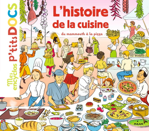 1ere de couverture d'un livre pour enfant avec pour titre l'histoire de la cuisine du mammouth à la pizza. Sur la couverture il y a des dessins de differents cuisinier et nourriture